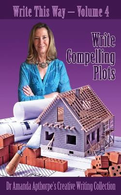 Write Compelling Plots by Amanda Apthorpe 9784824153265
