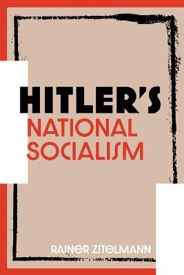 Hitler’s National Socialism by Rainer Zitelmann 9781852527907
