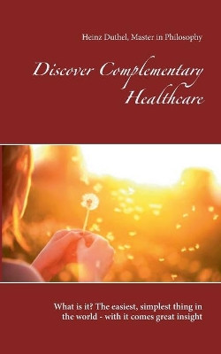 Discover Complementary Healthcare by Heinz Duthel 9783744893428