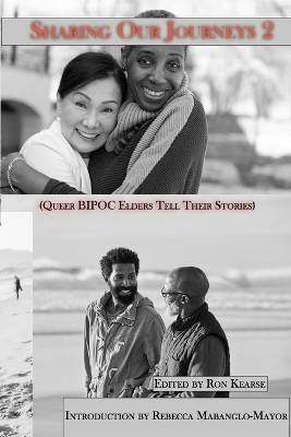 Sharing Our Journeys 2 (Queer BIPOC Elders Tell Their Stories) by Ron Kearse 9781927848708