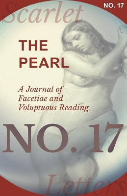 The Pearl - A Journal of Facetiae and Voluptuous Reading - No. 17 by Various Authors 9781473337077