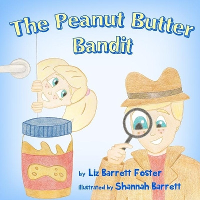 The Peanut Butter Bandit by Shannah M Barrett 9781732995208
