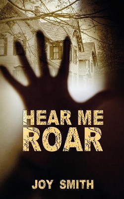 Hear Me Roar by Joy Smith 9781509212965