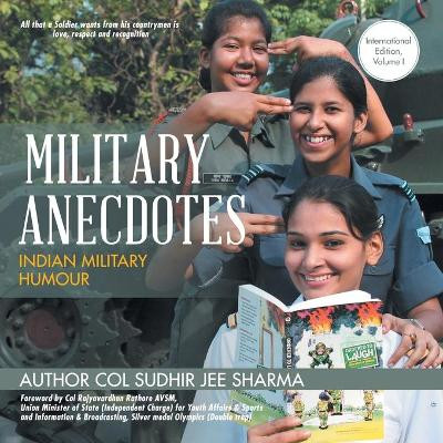 Military Anecdotes: Indian Military Humour by Col Sudhir Jee Sharma 9781543700275