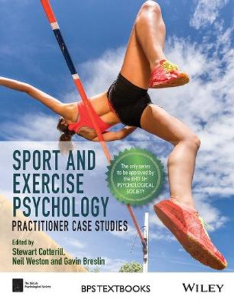 Sport and Exercise Psychology: Practitioner Case Studies by Stewart Cotterill