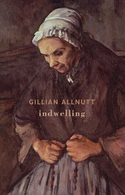 Indwelling by Gillian Allnutt 9781852249809