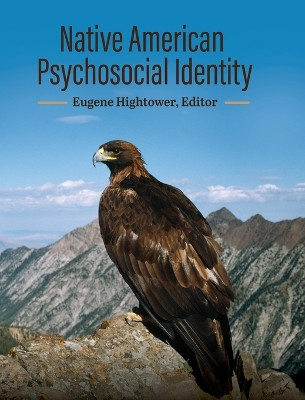 Native American Psychosocial Identity by Eugene Gene Hightower 9798823334068