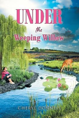 Under the Weeping Willow by Cheryl Donnell 9781639618774