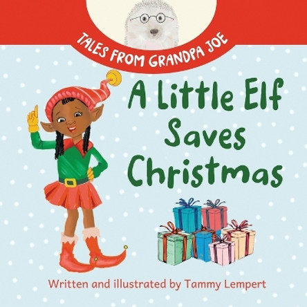 A Little Elf Saves Christmas: A Children's Gift Book About Determination And Magic by Tammy Lempert 9789657841037