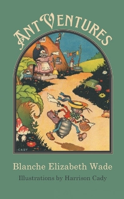 Ant Ventures by Blanche Elizabeth Wade 9781735018522