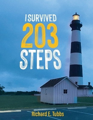 I Survived 203 Steps by Richard E Tubbs 9798987220368