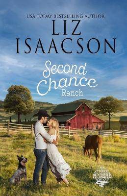 Second Chance Ranch by Liz Isaacson 9781638763215