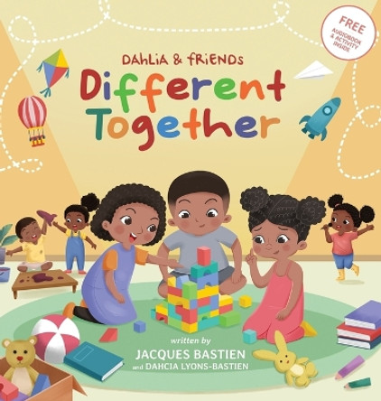 Dahlia & Friends: Different Together: A Story For Children With Autism by Jacques Bastien 9781954739130