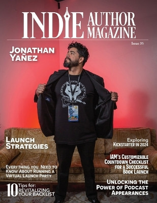Indie Author Magazine Featuring Jonathan Yanez: Write to Market, Fan Fiction, K-Lytics, Genre-Specific Pricing Strategies, Batching Social Media by Chelle Honiker 9781957118284