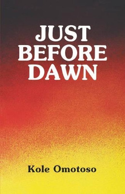 Just Before Dawn by Koke Omotoso 9789782460073