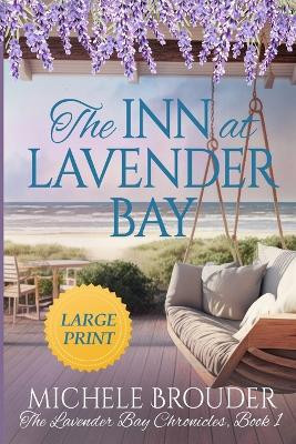 The Inn at Lavender Bay: Large Print: 1 by Michele Brouder 9781914476419