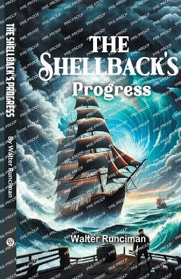 The Shellback's Progress by Walter Runciman 9789363053373