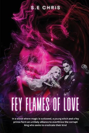 Fey Flames of Love by S E Chris 9798330293629
