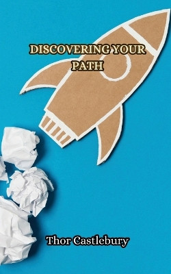 Discovering Your Path by Thor Castlebury 9789916852866