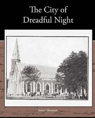 The City of Dreadful Night by James Thomson 9781438533469