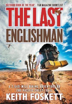 The Last Englishman: A Thru-Hiking Adventure on the Pacific Crest Trail by Keith Foskett 9781916487901