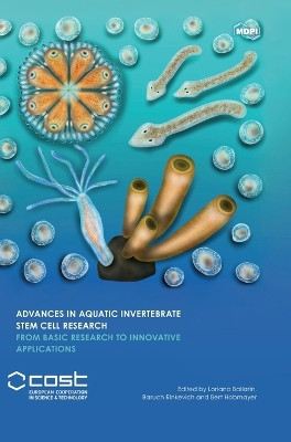 Advances in Aquatic Invertebrate Stem Cell Research: From Basic Research to Innovative Applications by Loriano Ballarin 9783036516363