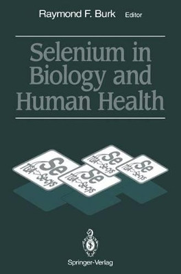 Selenium in Biology and Human Health by Raymond F. Burk 9781461275978
