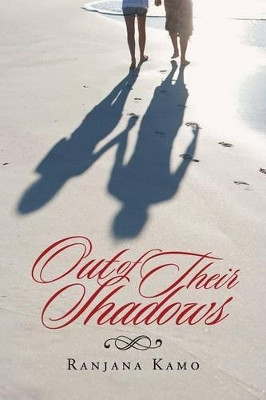Out of Their Shadows by Ranjana Kamo 9781482835410