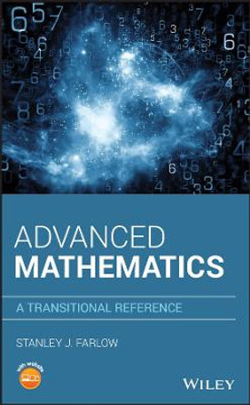 Advanced Mathematics: A Transitional Reference by Stanley J. Farlow