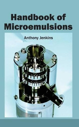 Handbook of Microemulsions by Anthony Jenkins 9781632382559