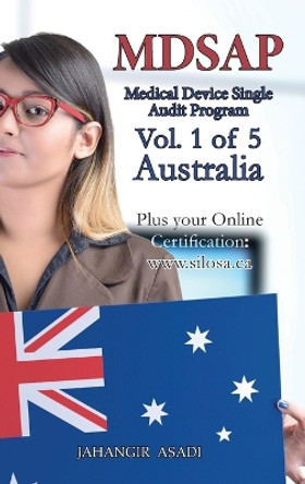 MDSAP Vol.1 of 5 Australia: ISO 13485:2016 for All Employees and Employers by Jahangir Asadi 9781990451607