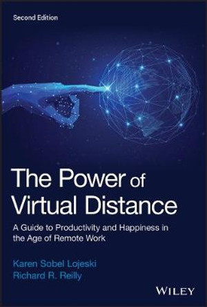 The Power of Virtual Distance: A Guide to Productivity and Happiness in the Age of Remote Work by Karen Sobel Lojeski