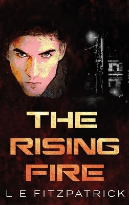 The Rising Fire by L E Fitzpatrick 9784867507643