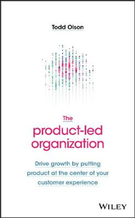 Product Experience: A Practical Guide to Building Software That Users Can't Live Without by Todd Olson