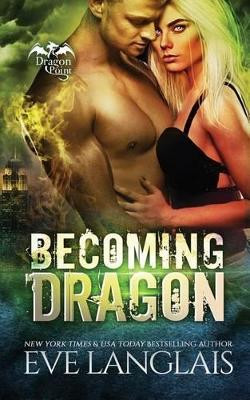 Becoming Dragon by Eve Langlais 9781988328409