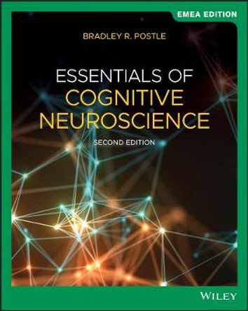 Essentials of Cognitive Neuroscience by Bradley R. Postle