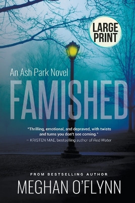 Famished: Large Print by Meghan O'Flynn 9798201100032