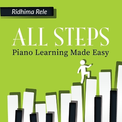 All Steps: Piano Learning Made Easy by Ridhima Rele 9789390507290
