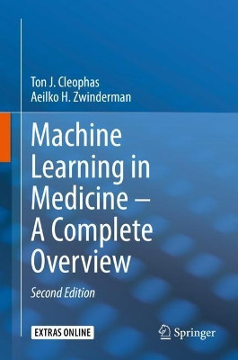 Machine Learning in Medicine - A Complete Overview by Ton J. Cleophas 9783030339692