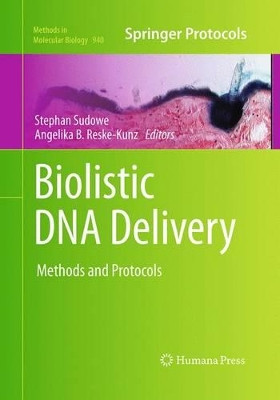 Biolistic DNA Delivery: Methods and Protocols by Stephan Sudowe 9781493960682