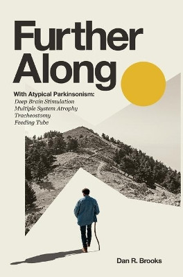 Further Along: With Atypical Parkinsonism by Dan R Brooks 9781087969633