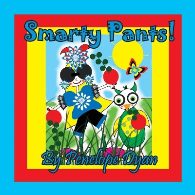 Smarty Pants by Penelope Dyan 9781614774938