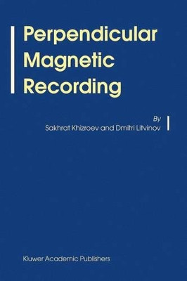 Perpendicular Magnetic Recording by Sakhrat Khizroev 9781402026621