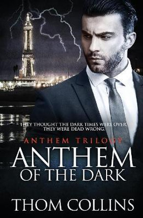 Anthem of the Dark by Thom Collins 9781786863805