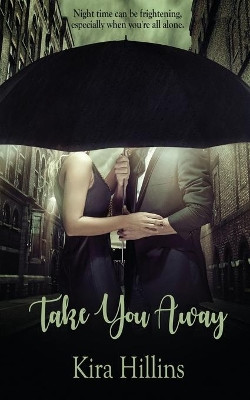 Take You Away by Kira Hillins 9781509229291