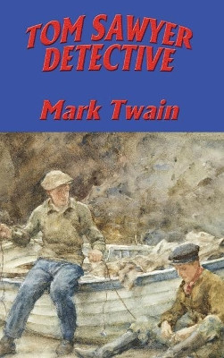 Tom Sawyer, Detective by Mark Twain 9781515422488