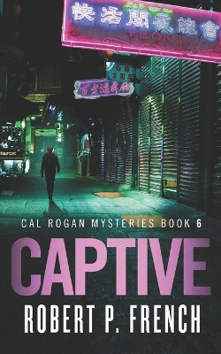 Captive by Robert P French 9781777062514