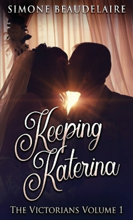 Keeping Katerina by Simone Beaudelaire 9784867450550