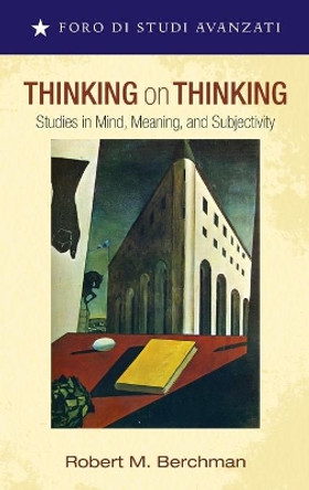 Thinking on Thinking by Robert M Berchman 9781725273825