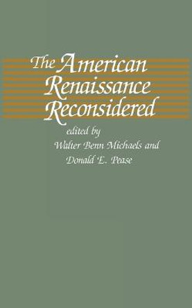 The American Renaissance Reconsidered by Walter Benn Michaels